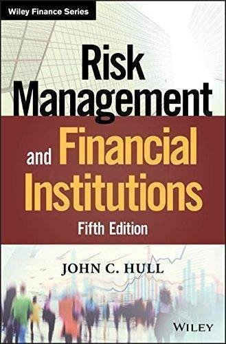 Risk Management And Financial Institutions 5Th Edition by John C. Hull - 1119448115