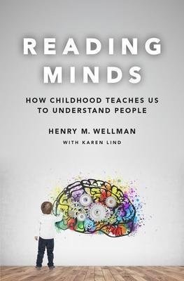 Reading Minds How Childhood Teaches Us To Understand People by Henry Wellman  (January 3, 2020)  Language:English -