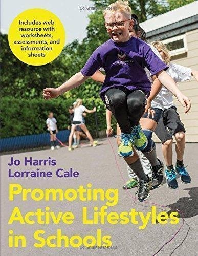 Promoting Active Lifestyles In Schools With Web Resource by Jo Harris, Lorraine Cale - 978-1-4925-3381-8