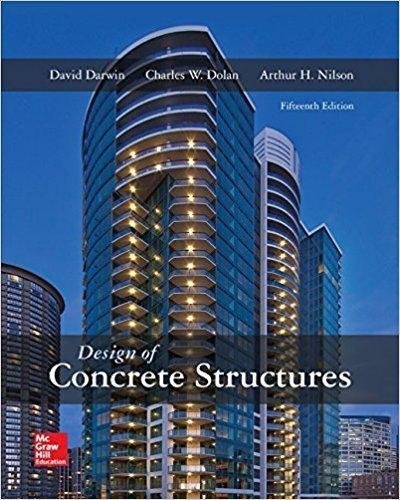 Design Of Concrete Structures 15Th Edition by David Darwin, Charles W. Dolan, Arthur H Nilson - 0073397946