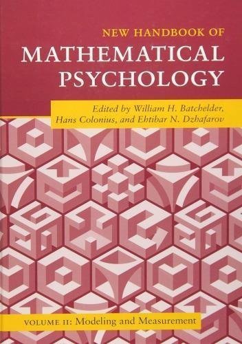 New Handbook Of Mathematical Psychology Modeling And Measurement by William H. Batchelder, Hans Colonius, Carl V. Ehtibar N. Dzhafarov   (November 8, 2018)  Language:English -