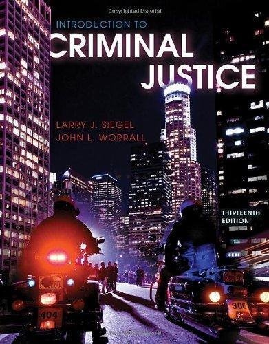 Introduction To Criminal Justice 13Th Edition by Larry J. Siegel, John L. Worrall  13th edition (January 1, 2011)  Language:English -