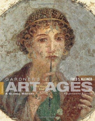 Gardners Art Through The Ages A Global History 14Th Edition by Helen Gardner; Fred S. Kleiner - 1-111-77157-X