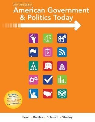 American Government And Politics Today 2016 2017 by Lynne E. Ford; Barbara A. Bardes; Steffen W. Schmidt; Mack C Shelley   Series:  Periodical:    Year: 2017 Edition: Paperback   Language: English Pages (bibliotech): 720610 - 1337093254