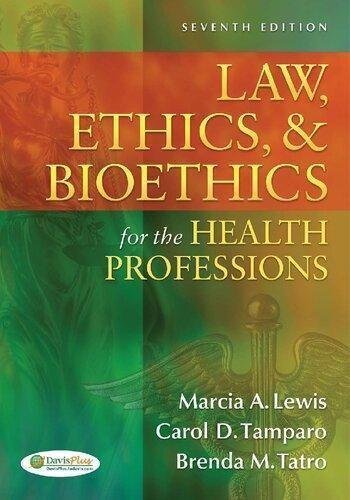 Medical Law Ethics Bioethics For The Health Professions 7Th Edition by Marcia (Marti) A. Lewis EdD RN CMA-AC (AAMA), Carol D. Tamparo PhD CMA-A (AAMA), Brenda M Tatro CMA (AAMA)  7th edition (February 7, 2012)  Language:English -