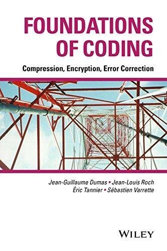 Foundations Of Coding Compression Encryption Error Correction by Jean-Guillaume Dumas, Jean-Louis Roch, ric Tannier, Sbastien Varrette - 1118881443