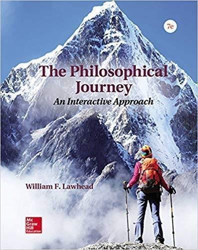 The Philosophical Journey An Interactive Approach 7Th Edition by William Lawhead   Year: 2019 Edition: 7   Language: English Pages (bibliotech): 704705 - 1260091570