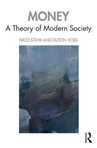 Money A Theory Of Modern Society by Nico Stehr, Dustin Voss  1 edition (October 17, 2019)  Language:English -