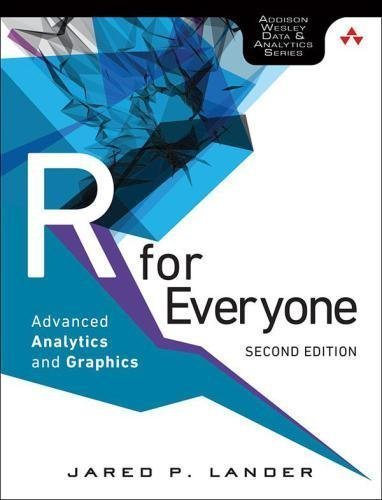 R For Everyone Advanced Analytics And Graphics by Jared P. Lander - 013454692X