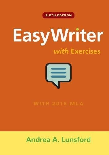 Easywriter with Exercises 6Th Edition by Andrea A. Lunsford Series: Sixth Edition - 9781319077495