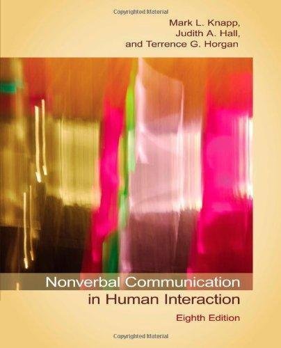Nonverbal Communication In Human Interaction 8Th Edition by Mark L. Knapp, Judith A. Hall, Terrence G. Horgan - 1133311598