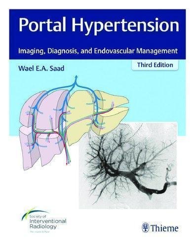 Portal Hypertension Imaging Diagnosis And Endovascular Management 3Rd Edition by Wael E.A. Saad 3rd edition (September 7, 2017) Language:English -