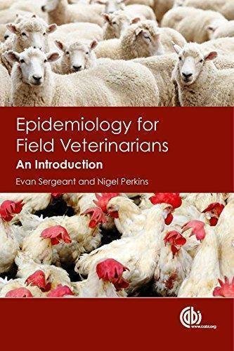 Epidemiology For Field Veterinarians An Introduction by Evan Sergeant, Nigel Perkins  First edition (August 31, 2015)  Language:English -