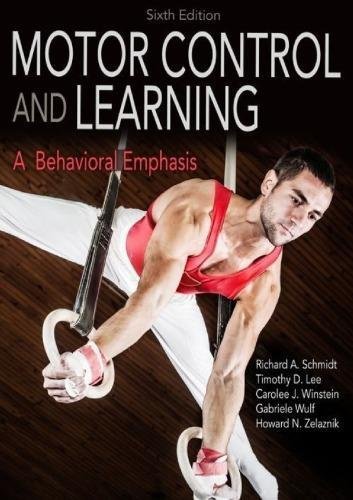 Motor Control And Learning A Behavioral Emphasis by Richard A. Schmidt ; Tim Lee ; Carolee Winstein ; Gabriele Wulf ; Howard Zelaznik - 1492547751