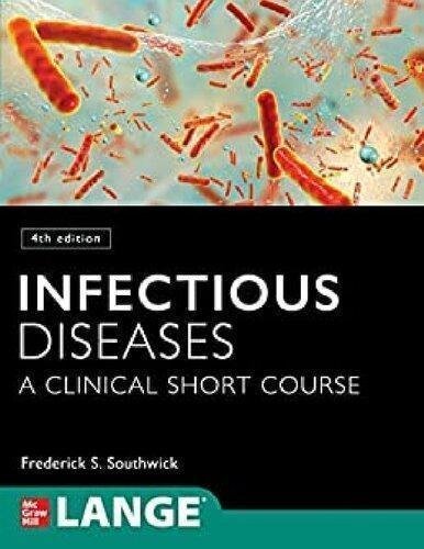 Infectious Diseases A Clinical Short Course 4Th Edition by Frederick S. Southwick - 9781260143669