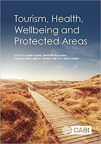 Tourism Health Wellbeing And Protected Areas by Azara, Iride; Clarke, Alan; Michopoulou, Eleni; Niccolini, Federico; Taff, B. Derrick - 9781786391322