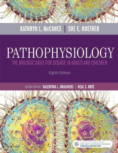 Pathophysiology The Biologic Basis For Disease In Adults And Children 8Th Edition by Kathryn L McCance, Sue E. Huether - 9780323583473