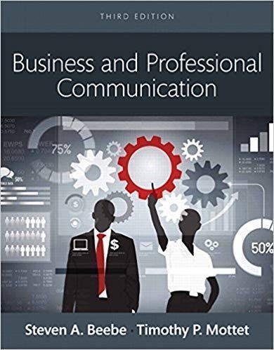 Business And Professional Communication 3Rd Edition 3Rd Edition by Steven A. Beebe, Timothy P. Mottet - 0133973484