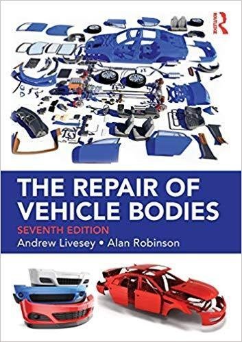 The Repair Of Vehicle Bodies 7Th Edition by Livesey, Andrew Publisher: Routledge, Year: 2019 - 9781351230643
