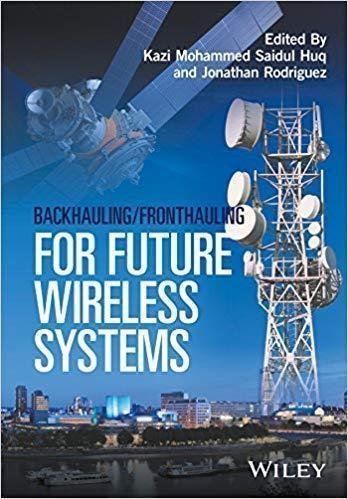 Backhauling Fronthauling For Future Wireless Systems by Kazi Mohammed Saidul Huq, Jonathan Rodriguez - 9781119170341
