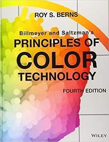 Billmeyer And Saltzmans Principles Of Color Technology 4th Edition by Roy S. Berns - 978-1-119-36668-3
