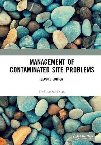 Management Of Contaminated Site Problems 2Nd Edition by Kofi Asante-Duah   2nd edition (May 1, 2019)  Language:English -