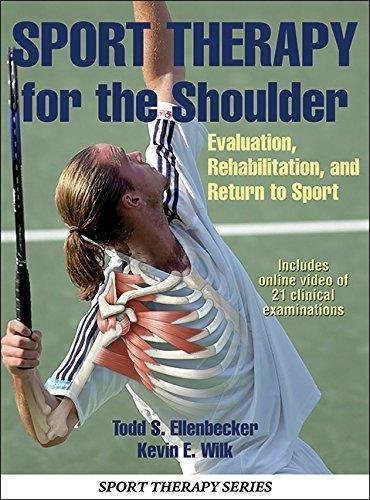 Sport Therapy For The Shoulder With Online Video Evaluation Rehabilitation And Return To Sport by Todd S. Ellenbecker, Kevin E. Wilk Series: Sport therapy series - 145043164X