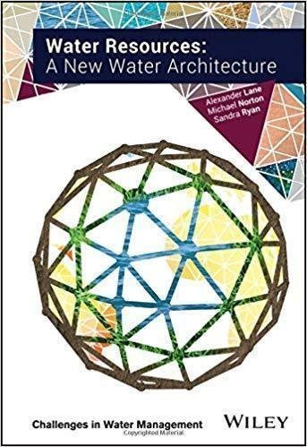 Water Resources A New Water Architecture by Norton, Michael; Ryan Sandra; Lane Alexander - 9781118793954