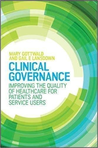 Clinical Governance Improving The Quality Of Healthcare For Patients And Service Users by Gottwald, Mary; Lansdown, Gail - 978-0-335-26281-6