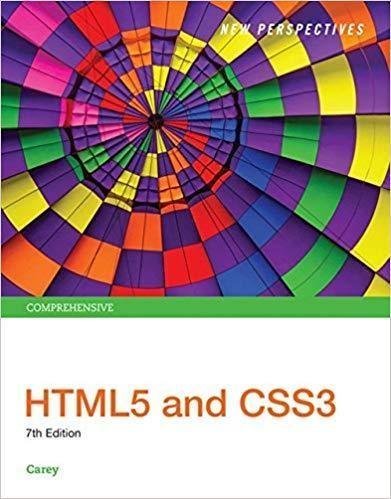 New Perspectives On Html5 And Css3 Comprehensive 7Th Edition by Carey, Patrick Year: 2017 - 9781305503939