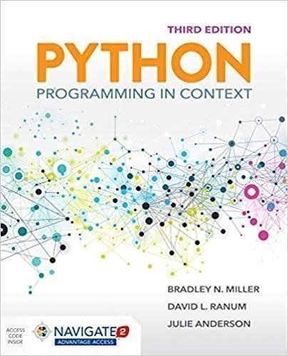 Python Programming In Context 3Rd Edition by Julie Anderson; David L. Ranum; Bradley N. Miller Year: 2019 - 9781284175578
