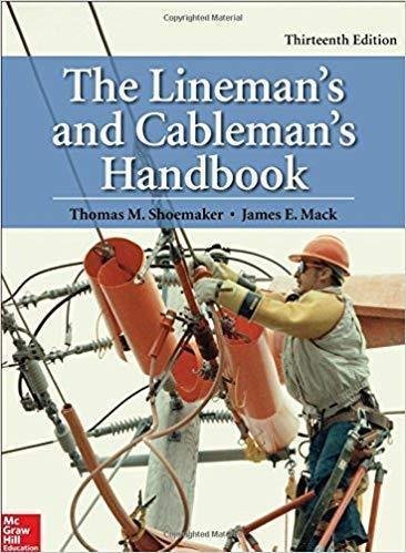 The Linemans And Cablemans Handbook 13Th Edition by James E. Mack, Thomas M. Shoemaker Year: 2017 nnReturn and Refund: 30 days free exchange for quality issues such as missing pagesnnSupport: For any question before & after sales, simply support@shelfandstory.comnnFeature: Searchable and zoomable texts / Permanent access / Can be read on major smart devices -