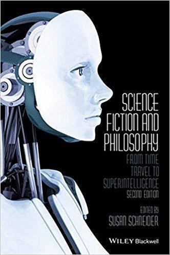 Science Fiction And Philosophy From Time Travel To Superintelligence by Susan Schneider - 9781118922590