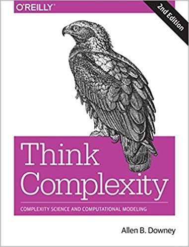 Think Complexity Complexity Science And Computational Modeling 2Nd Edition by  -