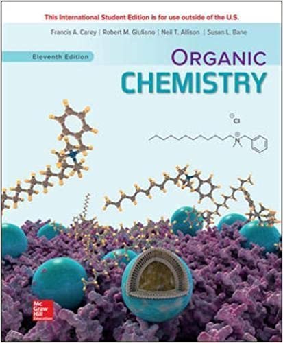 Organic Chemistry 11th Edition Francis A Carey by Francis A. Carey, Robert M. Giuliano, Neil T. Allison, Susan L. Bane - 1260565874