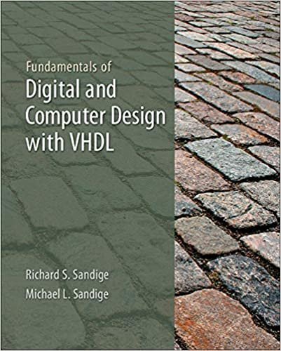 Fundamentals Of Digital And Computer Design With Vhdl by Richard Sandige, Michael Sandige  1 edition (September 23, 2011)  Language:English -