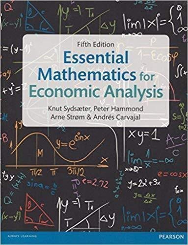 Essential Mathematics For Economic Analysis 5Th Edition by Carvajal, Andrs M.; Hammond, Peter J.; Str¬øm, Arne; Sydsaeter, Knut - 9781292074610