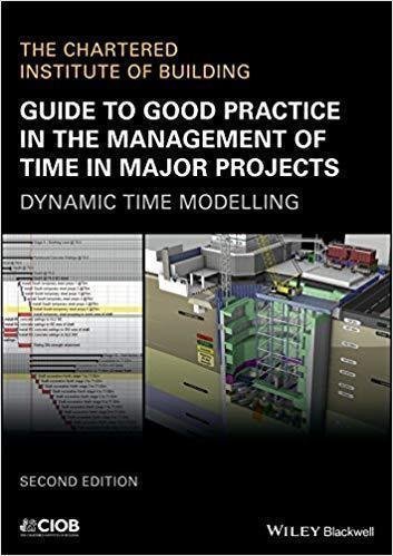 Guide To Good Practice In The Management Of Time In Major Projects Dynamic Time Modelling 2Nd Edition by  - 9781119428459