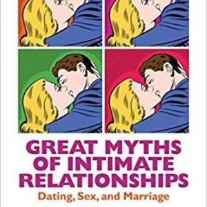 Great Myths Of Intimate Relationships Dating Sex And Marriage Great Myths Of Psychology by Matt Johnson Series: Great myths of psychology - 9781118521267