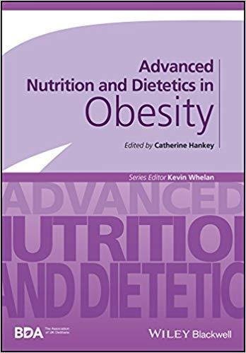 Advanced Nutrition And Dietetics In Obesity by Hankey, Catherine Series: Advanced nutrition and dietetics (BDA) - 9781118857977