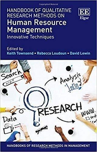 Handbook of qualitative research methods on human resource management : innovative techniques by Lewin, David; Loudoun, Rebecca; Townsend, Keith Series: Handbooks of research methods in management. - 9781784711191