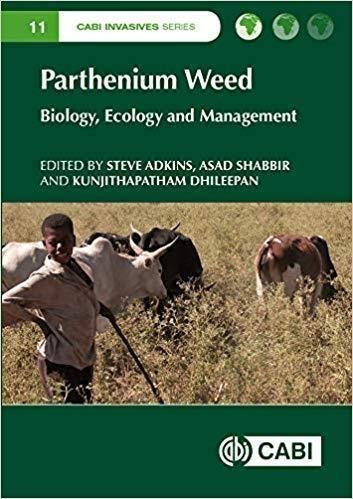 Parthenium Weed Biology Ecology And Management by Adkins, Steve W.; Dhileepan, Kunjithapatham; Shabbir, Asad - 9781780645261