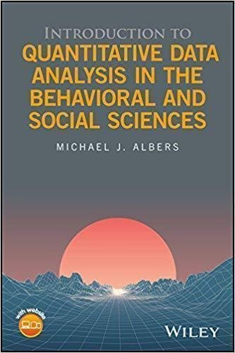 Introduction To Quantitative Data Analysis In The Behavioral And Social Sciences by Michael J. Albers - 111929018X