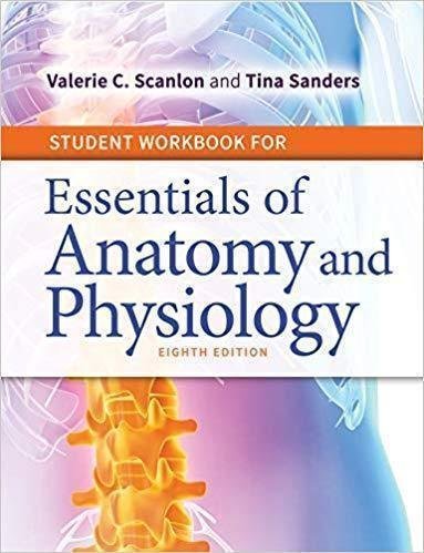 Student Workbook For Essentials Of Anatomy And Physiology 8Th Edition by Valerie C. Scanlon - 0803669380