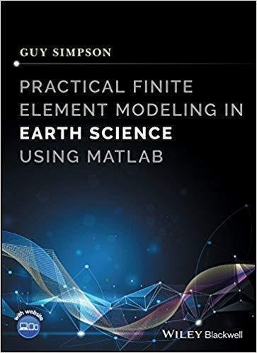 Practical Finite Element Modelling In Earth Science Using Matlab by Guy Simpson - 9781119248620