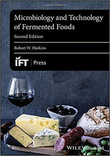 Microbiology And Technology Of Fermented Foods Institute Of Food Technologists Series 2Nd Edition by Hutkins, Robert Wayne Series: IFT Press series - 9781119027560