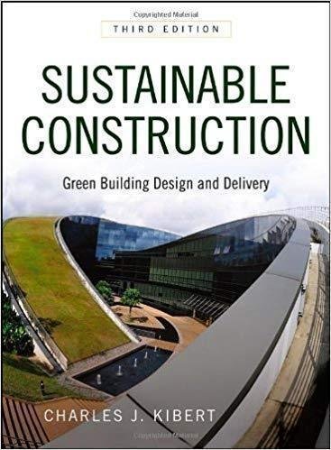 Sustainable Construction Green Building Design And Delivery 3Rd Edition by Charles J Kibert - 9781118332849