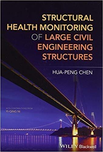 Structural Health Monitoring Of Large Civil Engineering Structures by Chen, Hua-Peng; Ni, Yi-Qing - 9781119166436