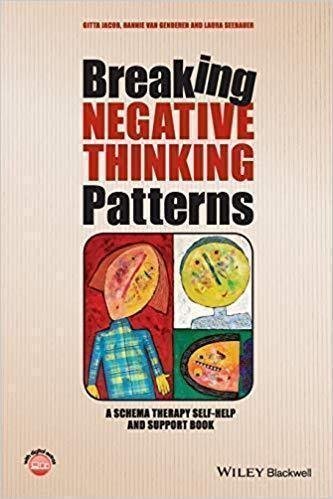 Breaking Negative Thinking Patterns A Schema Therapy Self Help And Support Book by Genderen, Hannie van; Jacob, Gitta; Seebauer, Laura - 9781118877715