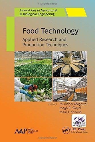 Food Technology Applied Research And Production Techniques by Goyal, Megh Raj; Kaneria, Mital J.; Meghwal, Murlidhar Series: Innovations in Agricultural ; Biological Engineering - 1771885092